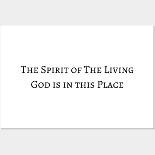The Spirit of the Living God is in this Place Posters and Art